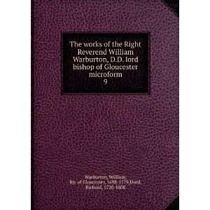 The works of the Right Reverend William Warburton, D.D. lord bishop of 