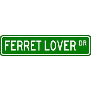  FERRET LOVER Street Sign ~ Custom Aluminum Street Signs 