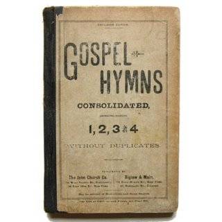 Gospel Hymns Consolidated; Embracing Nos. 1, 2, 3, and 4 Without 