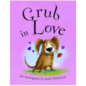  Grub in Love ABI BURLINGHAM Books