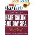 Start Your Own Hair Salon and Day Spa (Start Your Own Hair Salon & Day 
