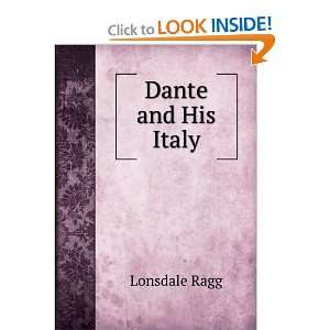 Dante and His Italy Lonsdale Ragg Books