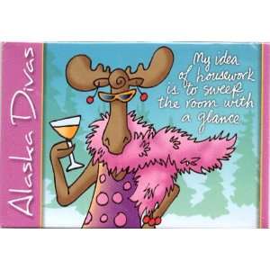  ALASKA DIVA MY IDEA OF HOUSEWORK Magnet