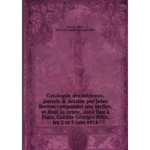  Catalogue des tableaux, pastels & dessins par Jules Breton 