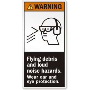  Flying debris and loud noise hazards. Wear ear and eye 
