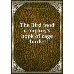   cage birds Philadelphia bird food company. [from old catalog] Books