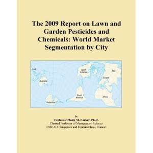 The 2009 Report on Lawn and Garden Pesticides and Chemicals World 