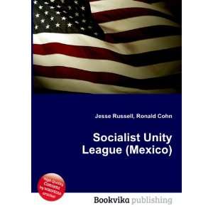  Socialist Unity League (Mexico) Ronald Cohn Jesse Russell 